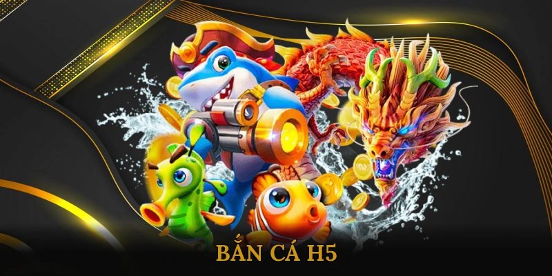 Bắn cá H5