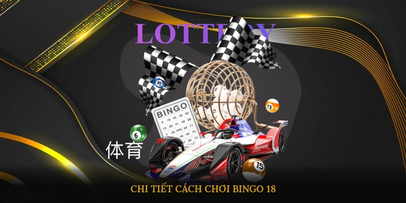 Chi tiết cách chơi Bingo 18