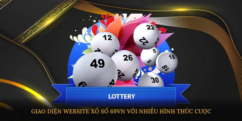 Giao diện website xổ số 69VN với nhiều hình thức cược