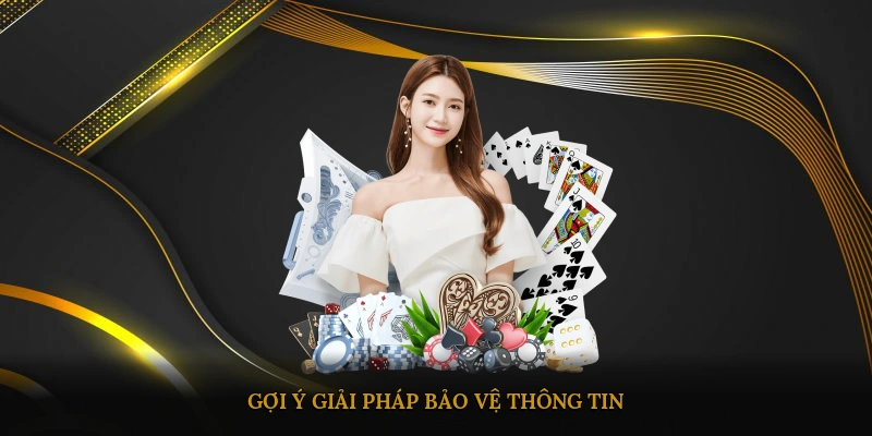 Gợi ý giải pháp bảo vệ thông tin