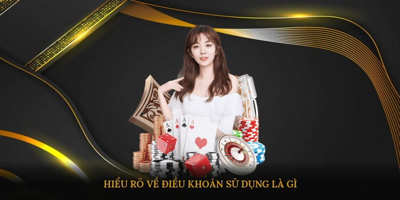 Hiểu rõ về điều khoản sử dụng là gì?