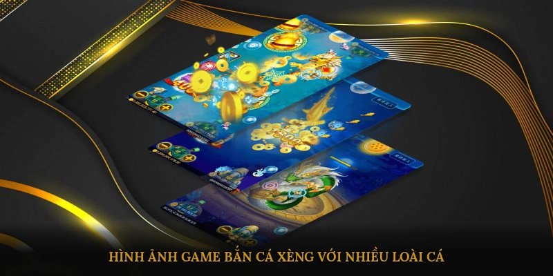 Hình ảnh game bắn cá xèng với nhiều loài cá 