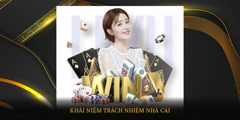 Khái niệm trách nhiệm nhà cái
