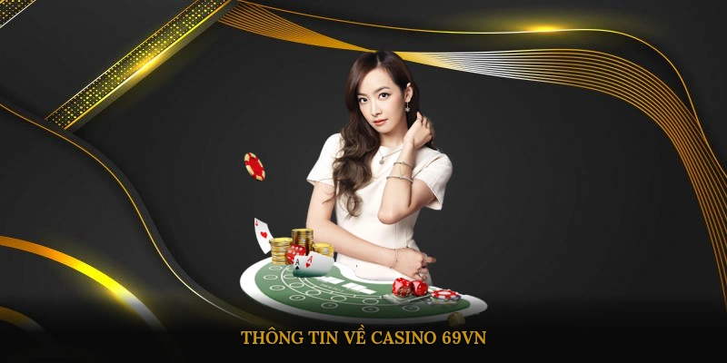 Thông tin về casino 69VN